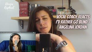 VOCAL COACH REACTS Angelina Jordan - I'd Rather Go Blind