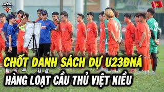 HLV Kim Chốt Danh Sách U23VN Tham Dự U23 ĐNÁ 2025, Hàng Loạt Cầu Thủ Việt Kiều Lên Tuyển