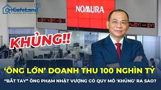 QUY MÔ 'KHỦNG' của tập đoàn doanh thu 100 nghìn tỷ vừa "bắt tay" ông Phạm Nhật Vượng | CafeLand