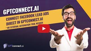 Basic Tutorial - Connecting Facebook Lead Ads In GPTconnect.ai