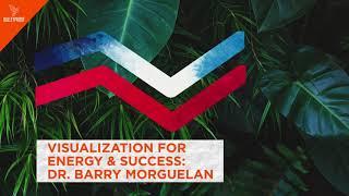 Dr. Barry Morguelan: Visualization for Energy & Success