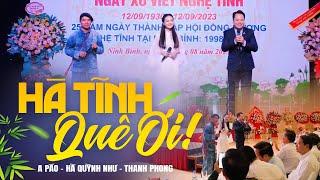 Hà Tĩnh Quê Ơi - A Páo & Hà Quỳnh Như & Thanh Phong | Họp Mặt Hội Đồng Hương Nghệ Tĩnh Tại Ninh Bình