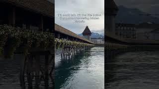 Discover the World's Oldest Truss Bridge in Lucerne!