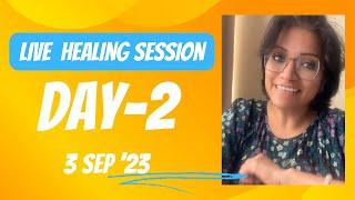 HEALING SESSION- DAY-2, (3-Sep) love hate & ignore experiment.