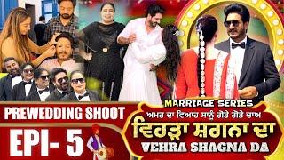 Vehra Shagna Da | Episode 5 | Marriage Series | Amar Devgan | Mr Mrs Devgan