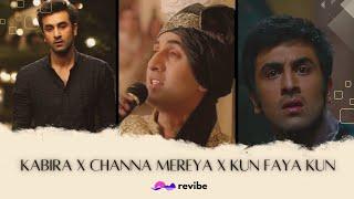 Kabira X Channa Mereya X Kun Faya Kun Mashup | revibe | Viral Insta Reels, TikTok | Ranbir Kapoor |