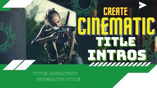 creating cinematic title intros for any videos in after effect