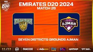 Ajman vs Fujairah | Match 26 | Seven Districts Present Emirates D20 Powered by Fancode