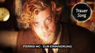 Ferris MC - Zur Erinnerung (wenn es als Trauersong erschienen wäre)