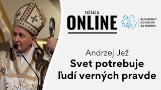 Andrzej Jež - Svet potrebuje ľudí verných pravde