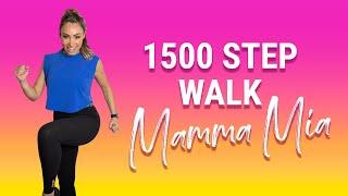 Mamma Mia Musical | 1500 Step Walking Workout | Boost Your Step Count!