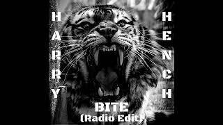 'Bite (Radio Edit)' - Harry HENCH