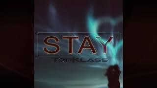"Stay" (Club Mix) - produced by TopKlass