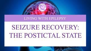 Seizure Recovery and the Postictal State