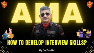 Ask Me Anything Session by Maj Gen Yash Mor, SM |How to Develop Interview Skills? #interview