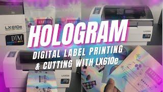 Hologram Digital Label Printing and Cutting with LX610e