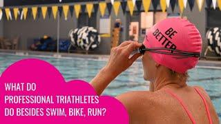 What do professional triathletes do besides swim, bike, run? | Renee Kiley #bebetter