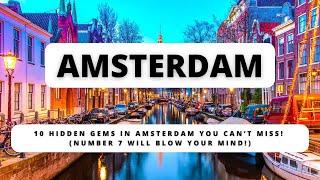 10 Hidden Gems in Amsterdam You Can’t Miss! (Number 7 Will Blow Your Mind!)