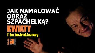 Jak namalować obraz szpachelką? - KWIATY – IMPRESJA MALARSKA [#vlog 852]