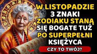 3 znaki zodiaku, które staną się BOGATE po SUPERPEŁNI KSIĘŻYCA w LISTOPADZIE 2024 | Nauki Buddyjskie