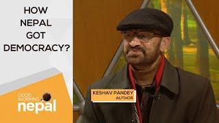 How Nepal Got Democracy? | Keshav Pandey (Author) - 19 February 2021