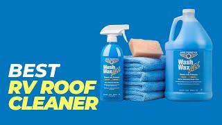 Top 5 RV Roof Cleaner You Need to Know About!