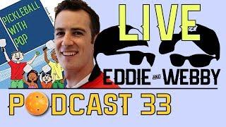 Eddie and Webby Podcast 33 - Josh J Pickleball, Pickleball with Pop, and a nice review of Hopslam