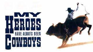 My Heroes Have Always Been Cowboys (Free Full Movie) Western, Rodeo, Drama | Scott Glenn, Gary Busey