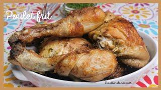 Recette du poulet frit. Comment frire le poulet ? Comment bien assaisonner le poulet pour frire?