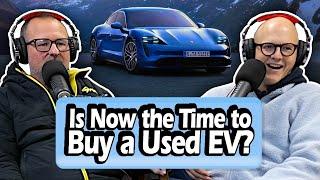 Is Now The Time To Buy A USED EV? [S7, E28]