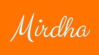 Learn how to Write the Name Mirdha Signature Style in Cursive Writing