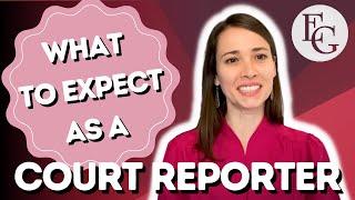 What to expect as a Court Reporter