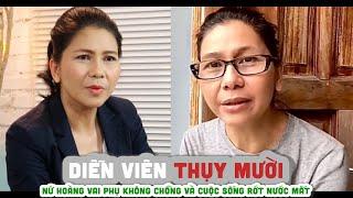 Tiểu sử diễn viên THỤY MƯỜI || Nữ hoàng vai phụ không chồng và cuộc sống rớt nước mắt