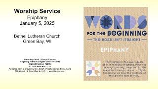 Worship Service - January 5, 2025         Bethel Lutheran Church, Green Bay, WI