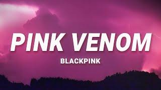 BLACKPINK - Pink Venom (Lyrics)