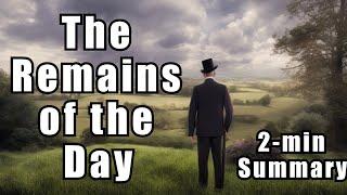 The Remains of the Day | Two Minute Summary