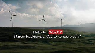 Marcin Popkiewicz - Czy to koniec węgla?