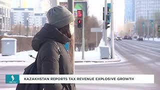 Kazakhstan reports tax revenue explosive growth | Jibek Joly TV