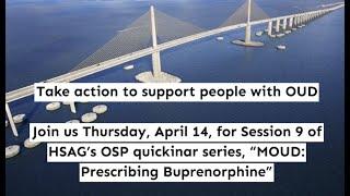 Quickinar Session #9 - Medication for Opioid Use Disorder (MOUD): Prescribing Buprenorphine