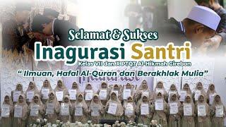 Inagurasi Santri Kelas VII dan X Al-Hikmah Cirebon