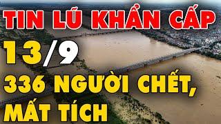  TIN LŨ KHẨN CẤP: Con số đau thương: 336 người chết, mất tích vì mưa lũ và bão số 3