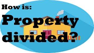 How to divide property in a divorce?