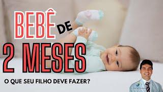 BEBÊ de 2 MESES: entenda o desenvolvimento MÍNIMO!