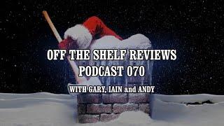 Podcast 70 - Off The Shelf Reviews