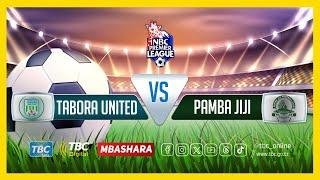 #TBCLIVE:  | TABORA UNITED (0) vs (0) PAMBA JIJI | UWANJA WA ALI HASSAN MWINYI, TABORA