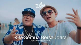 Saykoji X Etgard Kalengke || Kita Semua Bersaudara (Official Music Video)