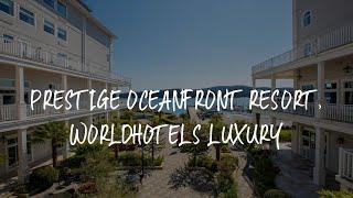 Prestige Oceanfront Resort, WorldHotels Luxury Review - Sooke , Canada