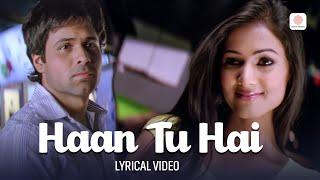 KK | Haan Tu Hain (Lyrical Video) | Emraan Hashmi | Jannat | Sonal Chauhan | Pritam | Sayeed Quadri