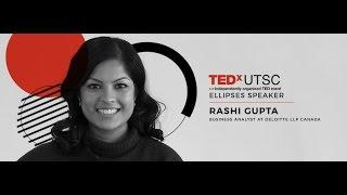 TEDxUTSC 2017: Rashi Gupta