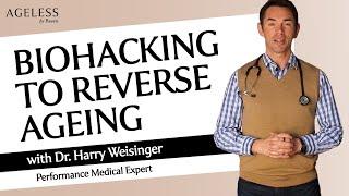 Biohacking To Reverse Ageing with Dr Harry Weisinger